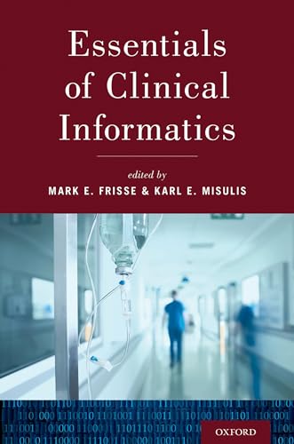 Imagen de archivo de Essentials of Clinical Informatics a la venta por Housing Works Online Bookstore