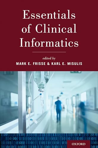 Stock image for Essentials of Clinical Informatics for sale by Housing Works Online Bookstore