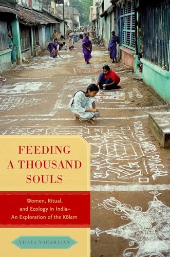 Stock image for Feeding a Thousand Souls: Women, Ritual, and Ecology in India- An Exploration of the Kolam for sale by ZBK Books