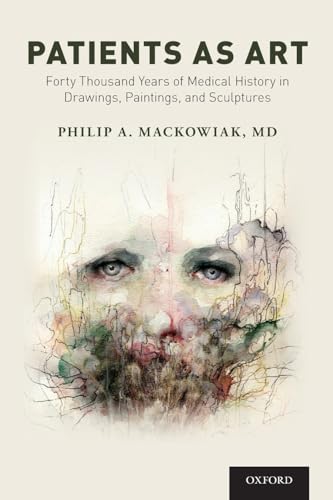 9780190858216: Patients as Art: Forty Thousand Years of Medical History in Drawings, Paintings, and Sculpture