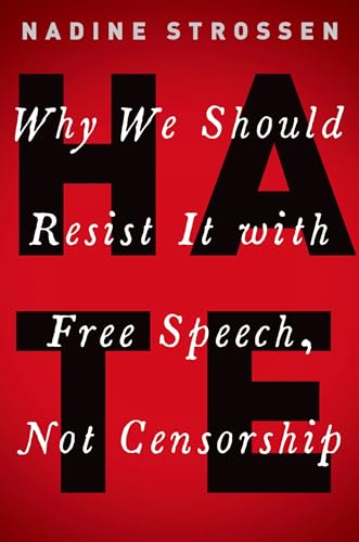 Beispielbild fr Hate : Why We Should Resist It with Free Speech, Not Censorship zum Verkauf von Better World Books