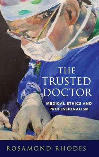9780190859909: Trusted Doctor: Medical Ethics and Professionalism