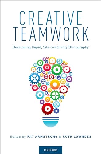 Beispielbild fr Creative Teamwork: Developing Rapid, Site-Switching Ethnography zum Verkauf von Blackwell's