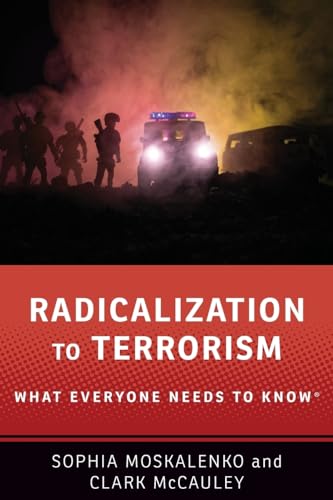 Stock image for Radicalization to Terrorism: What Everyone Needs to Know for sale by Goodwill of Colorado