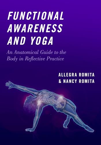 Stock image for Functional Awareness and Yoga : An Anatomical Guide to the Body in Reflective Practice for sale by Better World Books