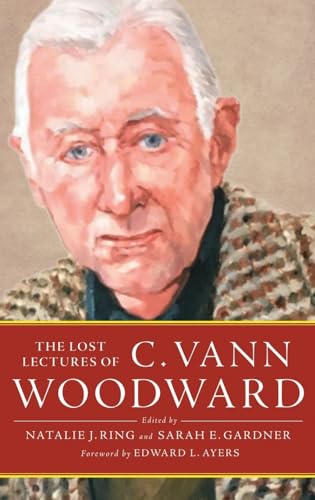 Imagen de archivo de The Lost Lectures of C. Vann Woodward a la venta por Blackwell's