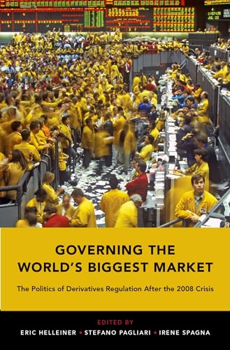 Beispielbild fr Governing the World's Biggest Market: The Politics of Derivatives Regulation After the 2008 Crisis zum Verkauf von Prometei Books