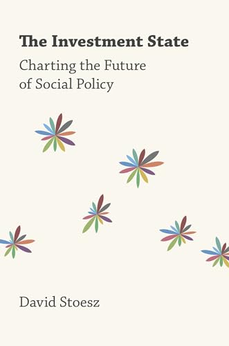 Stock image for The Investment State: Charting the Future of Social Policy for sale by ThriftBooks-Atlanta