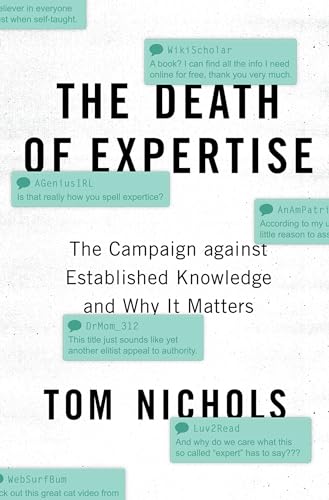 Imagen de archivo de The Death of Expertise: The Campaign against Established Knowledge and Why it Matters a la venta por SecondSale