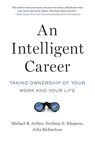 Beispielbild fr An Intelligent Career: Taking Ownership of Your Work and Your Life zum Verkauf von AwesomeBooks