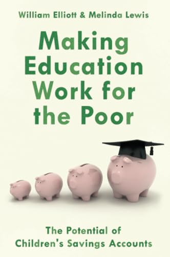 Stock image for Making Education Work for the Poor: The Potential of Children's Savings Accounts for sale by Wonder Book