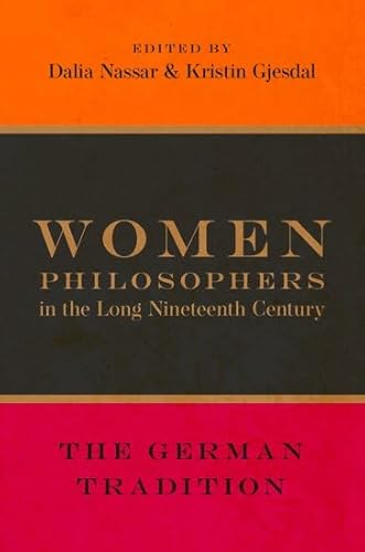 Beispielbild fr Women Philosophers in the Long Nineteenth Century: The German Tradition zum Verkauf von Revaluation Books