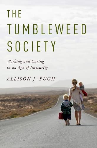 9780190868666: The Tumbleweed Society: Working and Caring in an Insecure Age