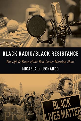 Stock image for Black Radio/Black Resistance: The Life & Times of the Tom Joyner Morning Show for sale by ThriftBooks-Dallas