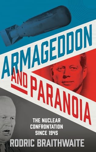 9780190870294: Armageddon and Paranoia: The Nuclear Confrontation Since 1945