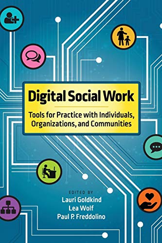 Stock image for Digital Social Work: Tools for Practice with Individuals, Organizations, and Communities for sale by Solr Books
