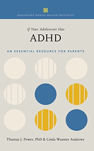 Stock image for If Your Adolescent Has ADHD: An Essential Resource For Parents In Collaboration With The Annenberg Public Policy Center (Adolescent Mental Health Initiative) for sale by Cambridge Rare Books