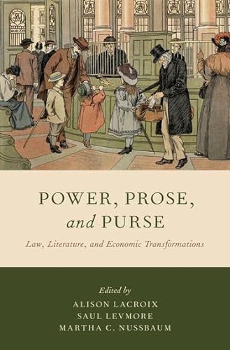 Beispielbild fr Power, Prose, and Purse: Law, Literature, and Economic Transformations zum Verkauf von Daedalus Books
