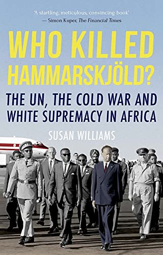 9780190873974: Who Killed Hammarskjold?: The UN, the Cold War and White Supremacy in Africa