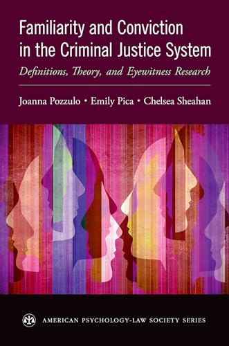 Beispielbild fr Familiarity and Conviction in the Criminal Justice System: Definitions, Theory, and Eyewitness Research (American Psychology-Law Society Series) zum Verkauf von Housing Works Online Bookstore
