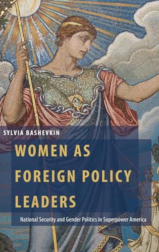 Imagen de archivo de Women As Foreign Policy Leaders : National Security and Gender Politics in Superpower America a la venta por Better World Books: West