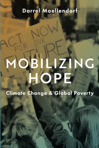 Stock image for Mobilizing Hope: Climate Change and Global Poverty for sale by WorldofBooks