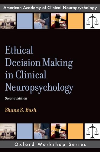 Imagen de archivo de Ethical Decision Making in Clinical Neuropsychology (AACN Workshop Series) a la venta por GF Books, Inc.