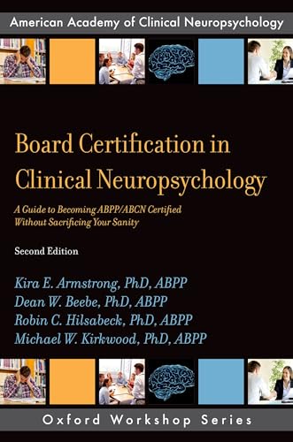 Beispielbild fr Board Certification in Clinical Neuropsychology: A Guide to Becoming ABPP/ABCN Certified Without Sacrificing Your Sanity (AACN Workshop Series) zum Verkauf von BooksRun