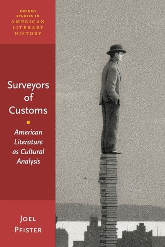 Stock image for Surveyors of Customs: American Literature as Cultural Analysis (Oxford Studies in American Literary History) for sale by Prometei Books