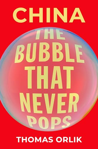 Imagen de archivo de China: The Bubble that Never Pops a la venta por New Legacy Books