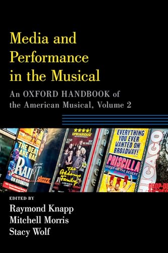 Imagen de archivo de Media and Performance in the Musical: An Oxford Handbook of the American Musical, Volume 2 (Oxford Handbooks) a la venta por GF Books, Inc.
