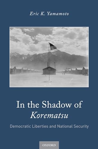 Imagen de archivo de In the Shadow of Korematsu: Democratic Liberties and National Security a la venta por Housing Works Online Bookstore