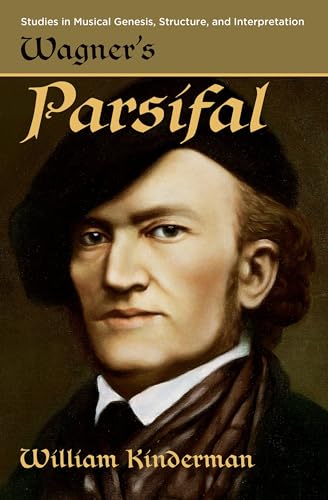 Stock image for Wagner's Parsifal (Studies in Musical Genesis, Structure, and Interpretation) for sale by Books Unplugged