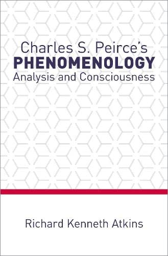 Beispielbild fr Charles S. Peirce's Phenomenology: Analysis and Consciousness zum Verkauf von Blackwell's
