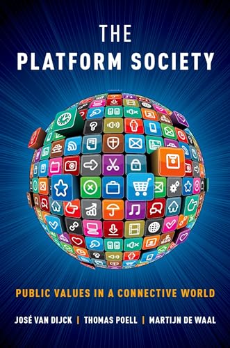 Beispielbild fr The Platform Society: Public Values in a Connective World zum Verkauf von Goodwill of Colorado