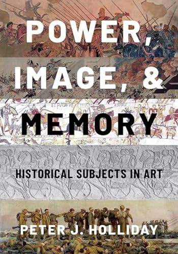 Stock image for Power, Image, and Memory : Historical Subjects in Art for sale by GreatBookPrices