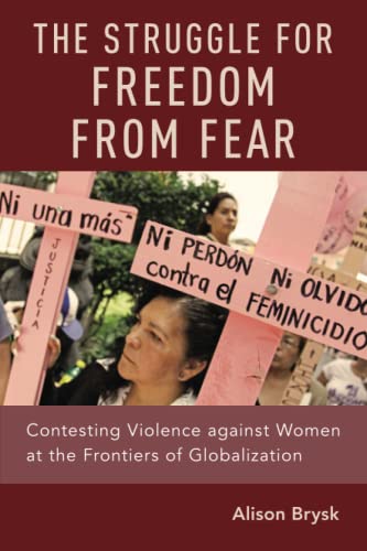 Imagen de archivo de The Struggle for Freedom from Fear: Contesting Violence against Women at the Frontiers of Globalization a la venta por GF Books, Inc.