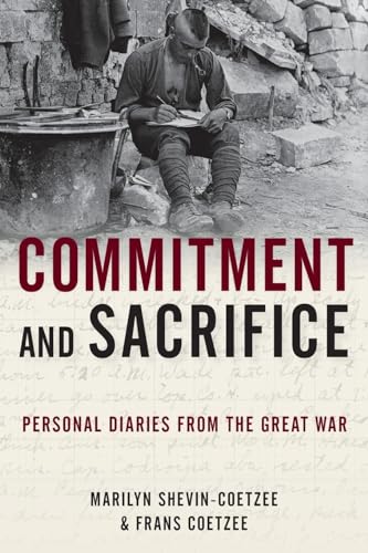 Beispielbild fr Commitment and Sacrifice: Personal Diaries from the Great War zum Verkauf von Housing Works Online Bookstore