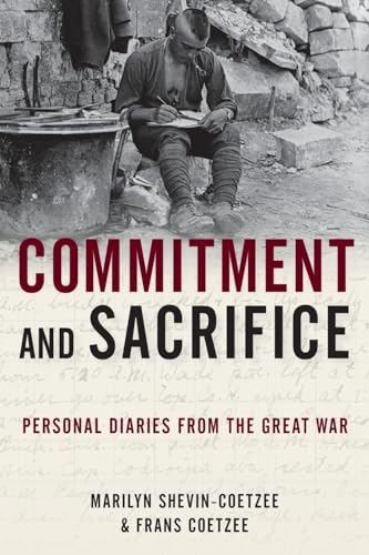 Stock image for Commitment and Sacrifice: Personal Diaries from the Great War for sale by Housing Works Online Bookstore