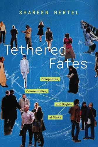 9780190903848: Tethered Fates: Companies, Communities, and Rights at Stake