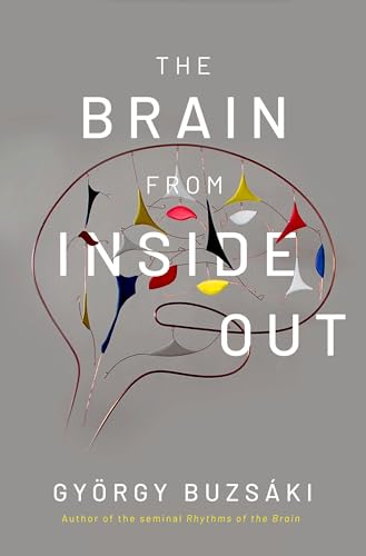 Stock image for The Brain from Inside Out for sale by Irish Booksellers