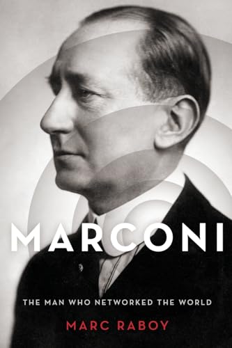 Stock image for Marconi: The Man Who Networked the World for sale by Zoom Books Company