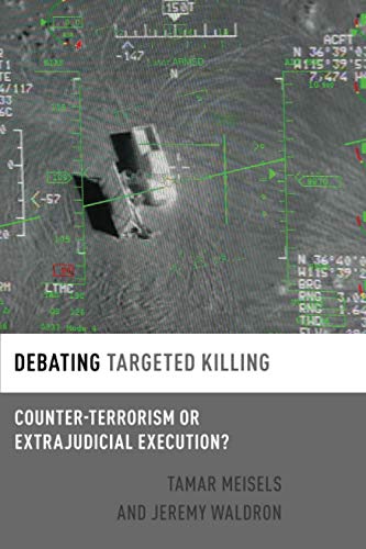 Stock image for Debating Targeted Killing: Counter-Terrorism or Extrajudicial Execution? Format: Paperback for sale by INDOO