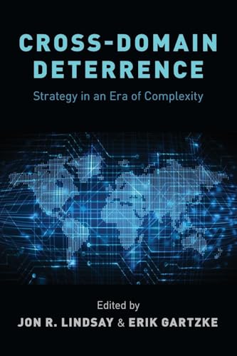 Beispielbild fr Cross-Domain Deterrence: Strategy in an Era of Complexity zum Verkauf von BooksRun