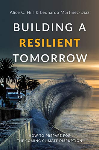 9780190909345: Building a Resilient Tomorrow: How to Prepare for the Coming Climate Disruption