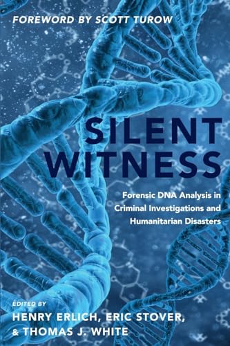 Beispielbild fr Silent Witness: Forensic DNA Evidence in Criminal Investigations and Humanitarian Disasters zum Verkauf von Kennys Bookshop and Art Galleries Ltd.