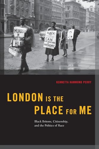 Stock image for London Is The Place For Me: Black Britons, Citizenship, and the Politics of Race (Transgressing Boundaries: Studies in Black Politics and Black Communities) for sale by WorldofBooks