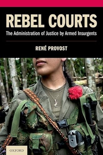 Beispielbild fr Rebel Courts The Administration of Justice by Armed Insurgents zum Verkauf von Michener & Rutledge Booksellers, Inc.