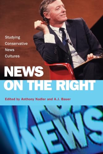 Stock image for News on the Right: Studying Conservative News Cultures for sale by GF Books, Inc.