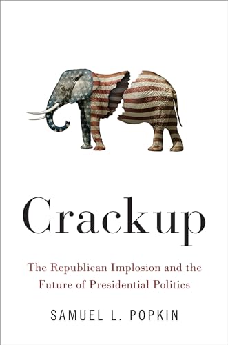 Stock image for Crackup : The Republican Implosion and the Future of Presidential Politics for sale by Better World Books